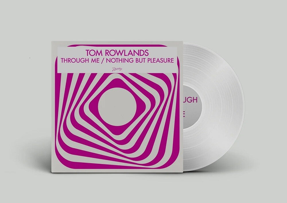 Tom Rowlands * Through Me / Nothing But Pleasure [Clear Vinyl]