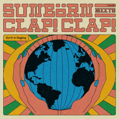 Sunborn & Clap! Clap! * Earth Is Begging [New LP]