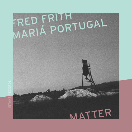 Pre-Order: Fred Frith  / Portugal,Maria * Matter [New CD]