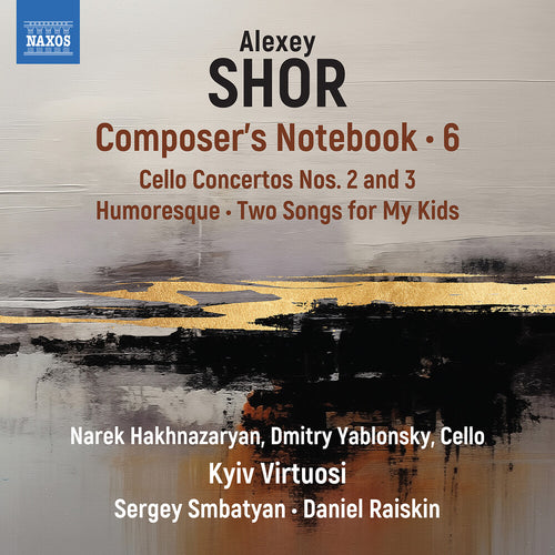 the album cover for Narek Hakhnazaryan - Shor: Composer's Notebook Vol. 6