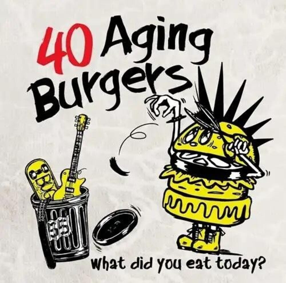 the album cover for 40 Aging Burgers - What Did You Eat Today