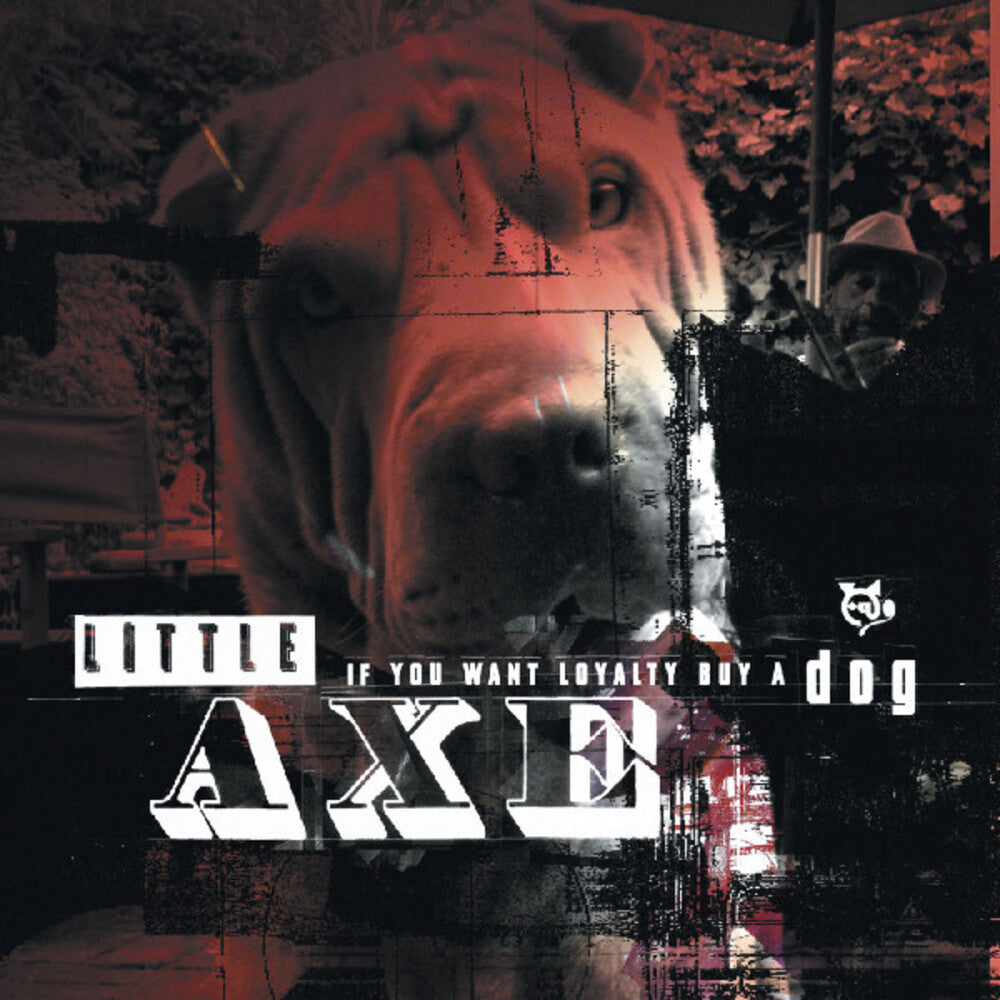 the album cover for Little Axe - If You Want Loyalty Buy A Dog