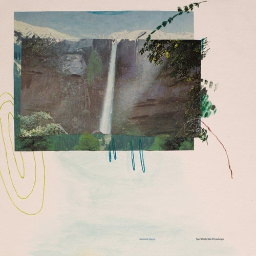 the album cover for Alexandra Spence - Your Whistle Tells Of Landscape