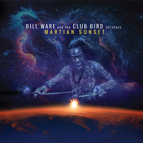 the album cover for Bill Ware  Ware & The Club Bird All Stars - Martian Sunset