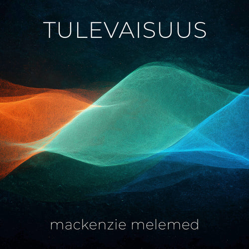 the album cover for Mackenzie Melemed - Tulevaisuus