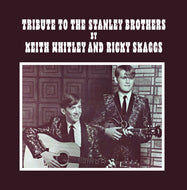 the album cover for Keith Whitley  / Skaggs,Ricky - Tribute To The Stanley Brothers (Mod)