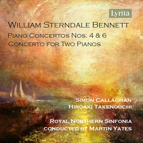 the album cover for Simon Callaghan - William Sterndale Bennett: Pno Con Nos. 4 & 6 & Co