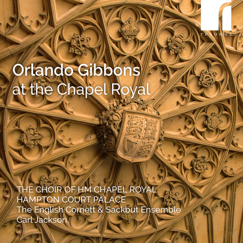 the album cover for Choir Of Hm Chapel Royal - Gibbons At The Chapel Royal