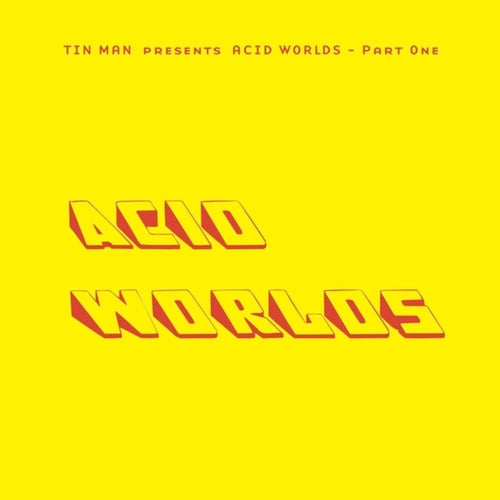 the album cover for Tin Man - Acid Worlds Part One (Ep)