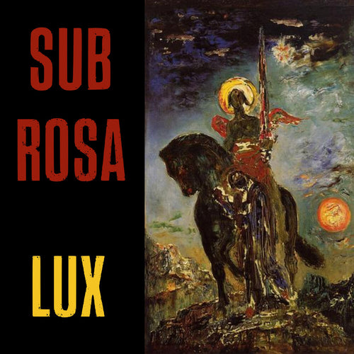the album cover for Sub Rosa - Lux