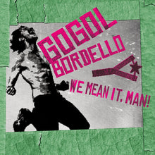 Gogol Bordello * We Mean It, Man! [New CD]