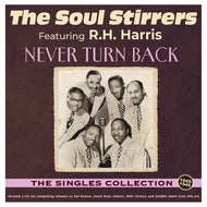 the album cover for Soul Stirrers - Never Turn Back: Singles Collection 1940-49