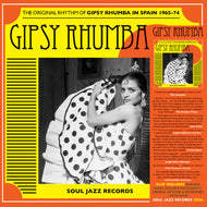 the album cover for Soul Jazz Records Presents - Gipsy Rhumba: the Original Rhythm of Gipsy Rhumba in Spain 1965-74 (2lp)