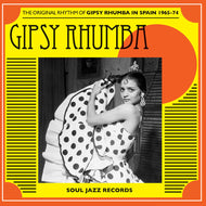 the album cover for Soul Jazz Records Presents - Gipsy Rhumba: the Original Rhythm of Gipsy Rhumba in Spain 1965-74