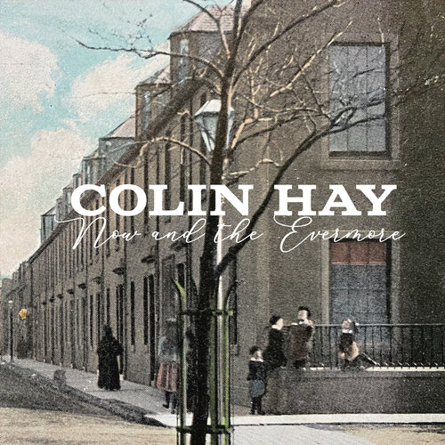 Colin Hay* Now and the Evermore [Used CDs]