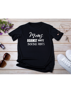 "Moms Against White Baseball Pants"