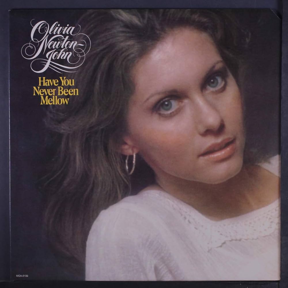 Olivia Newton-John * Have You Never Been Mellow [Used LP]