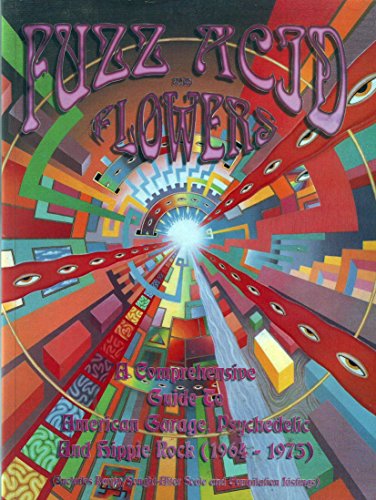 Fuzz Acid & Flowers: A Comprehensive Guide to American Garage Psychedelic and Hippie Rock (1964-1975) by Vernon Joynson [Paperback Book]