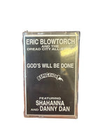 Eric Blowtorch and the Dread City All-Stars * God's Will Be Done [NEW CASSETTE]