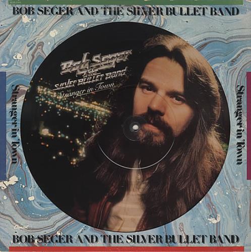 Bob Seger & The Silver Bullet Band * Stranger In Town [Used Picture Disc LP]