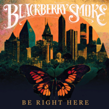 Blackberry Smoke* Be Right Here [Used CD]