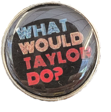 "What Would Taylor Do" Round Enamel Pin