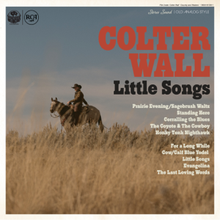 Colter Wall * Little Songs [New Colored Vinyl Record LP or CD]