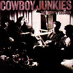 Cowboy Junkies * The Trinity Session [Used LP]
