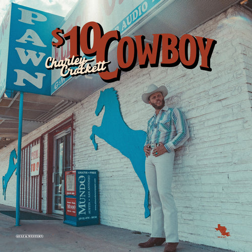 Pre-order Charley Crockett * $10 Cowboy [IEX Blue Vinyl or CD]