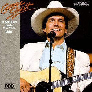 George Strait * If You Ain't Lovin' You Ain't Livin' [1988 CD]