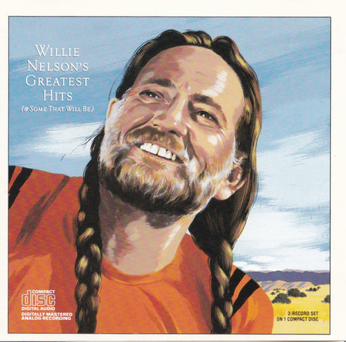 Willie Nelson * Greatest Hits (And Some That Will Be) [1981 Sealed CD]