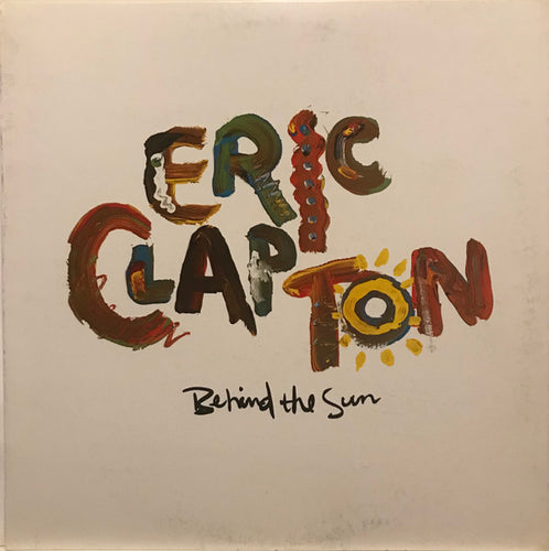 Eric Clapton * Behind The Sun [1985 Vinyl Record]