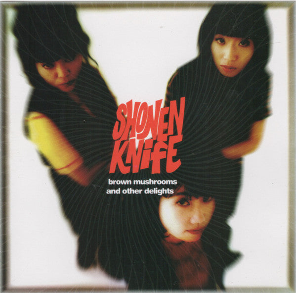 Shonen Knife* Brown Mushrooms and Other Delights [Used CD]