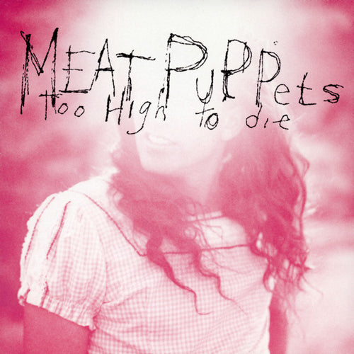 Meat Puppets* Too High To Die [Used CD]