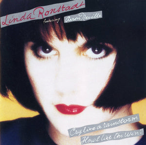 Linda Ronstadt Featuring Aaron Neville * Cry Like A Rainstorm - Howl Like The Wind [1989 CD]