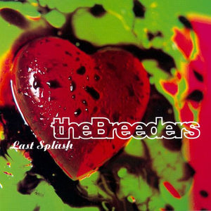 The Breeders * Last Splash [1993 CD]