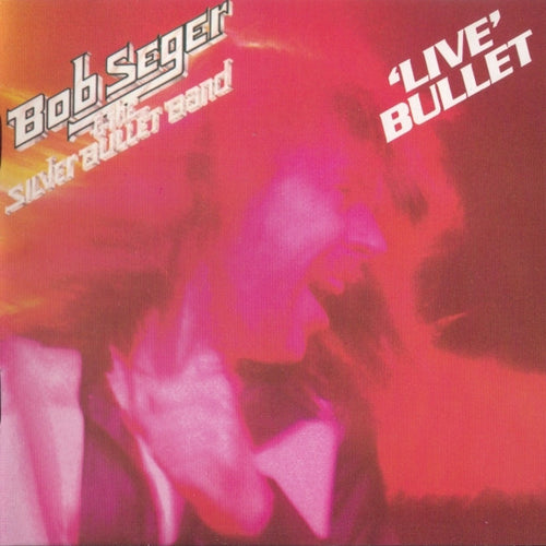 Bob Seger & The Silver Bullet Band * 'Live' Bullet [1999 Used CD]