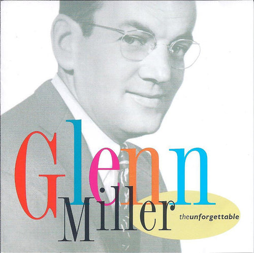 Glenn Miller * The Unforgettable Glenn Miller [2001]