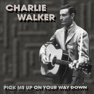 Charlie Walker * Pick Me Up On Your Way Down [Used CD Box Set]