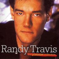 Randy Travis * The Platinum Collection [2006]