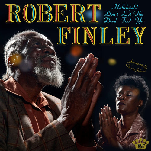 Robert Finley * Hallelujah! Don't Let The Devil Fool Ya [New CD]