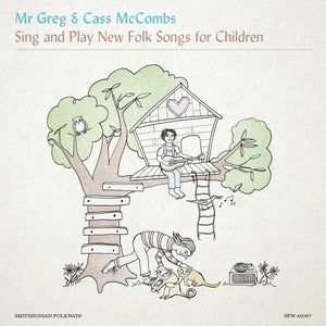 Mr. Greg & Cass McCombs* Sing and Play New Folk Songs for Children (NEW CD)