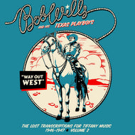 Bob and his Texas Playboys Wills * Way Out Westâ€”The Lost Transcriptions for Tiffany Music 1946-1947 Volume 2 (2-CD Set) - New CD