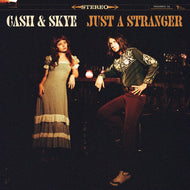 Cash & Skye * Just A Stranger - New Vinyl