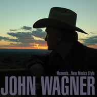 John Wagner * Moments...New Mexico Style - New CD