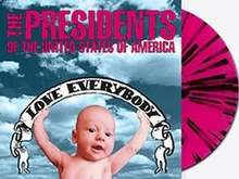 Presidents of the United States of America * Love Everybody (Limited Edition, Pink & Black Splatter Colored Vinyl) - New Vinyl