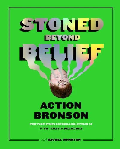 Stoned Beyond Belief * Action Bronson [Book]