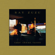 Say ZuZu * Take These Turns (Deluxe Edition) - New CD