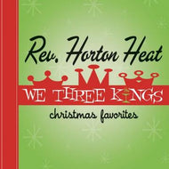 The Reverend Horton Heat * We Three Kings - New CD