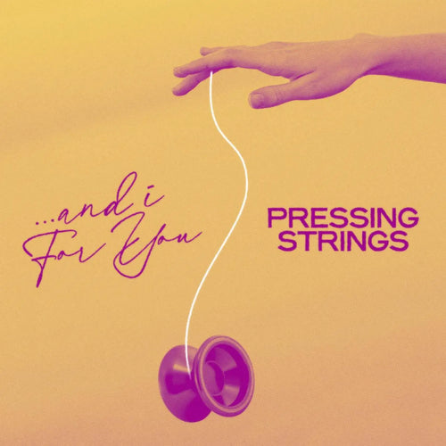 Pressing Strings * And I For You [New CD]